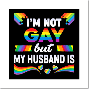 Im Not Gay But My Husband Is Lgbt Rainbow Wedding Pride Posters and Art